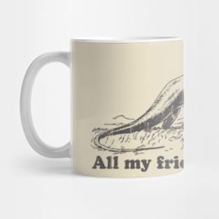 All My Friends Are Dead Mug